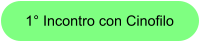 1° Incontro con Cinofilo